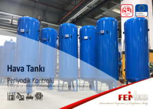 Basınçlı Hava Tankları Periyodik Kontrol