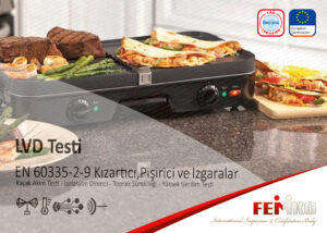 EN IEC 60335-2-9 Kızartıcı, Izgara ve Pişirme Cihazları LVD Testi