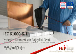 EN IEC 61000-6-1 Yerleşim Birimleri, Ticari ve Hafif Sanayi Ortamları İçin Bağışıklık Testi – EMC Testi