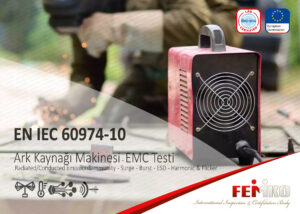 EN IEC 60974-10 Ark Kaynağı Makinesi – EMC Testi